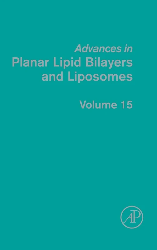 Advances in Planar Lipid Bilayers and Liposomes: 15: Volume 15
