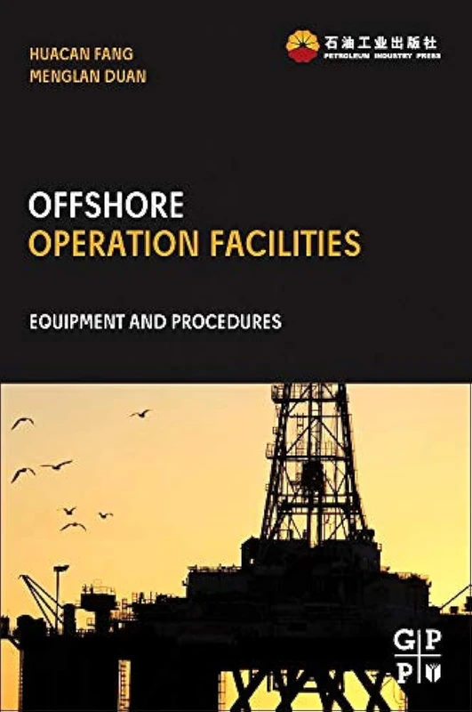Offshore Operation Facilities: Equipment and Procedures