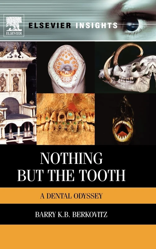 Nothing but the Tooth: A Dental Odyssey (Elsevier Insights) - Image 1
