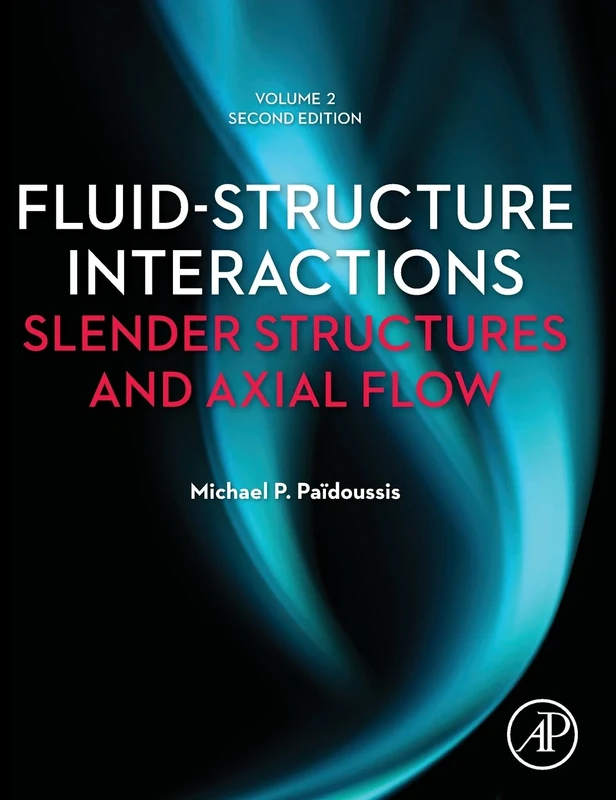 Fluid-Structure Interactions: v. 2: Slender Structures and Axial Flow