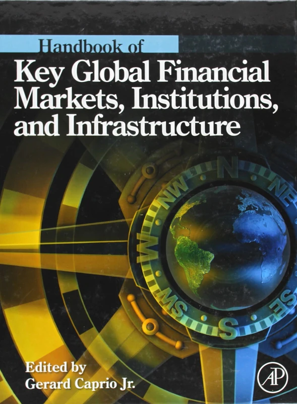 Handbook of Key Global Financial Markets, Institutions, and Infrastructure