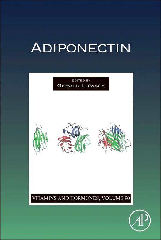 Adiponectin (Volume 90) (Vitamins and Hormones, Volume 90)