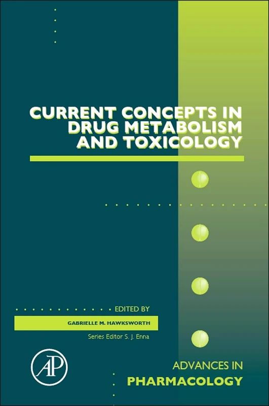Current Concepts in Drug Metabolism and Toxicology (Advances in Pharmacology): 63: Volume 63