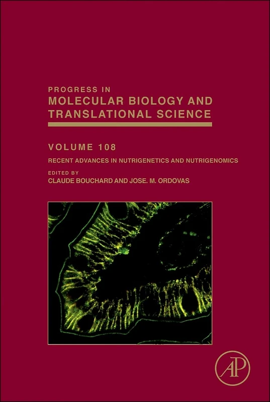 Recent Advances in Nutrigenetics and Nutrigenomics (Volume 108) (Progress in Molecular Biology and Translational Science, Volume 108)
