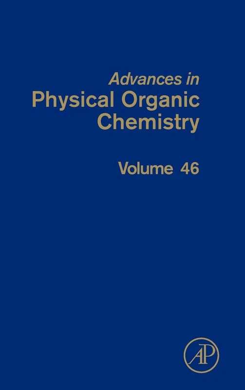 Advances in Physical Organic Chemistry: 46: Volume 46