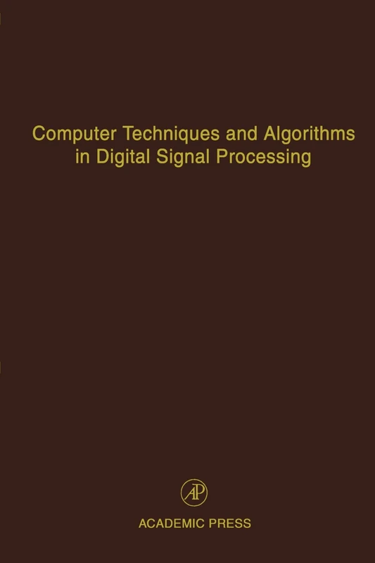 Computer Techniques and Algorithms in Digital Signal Processing: Advances in Theory and Applications
