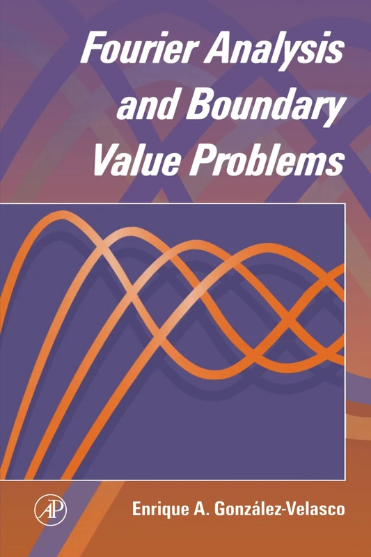 Fourier Analysis and Boundary Value Problems