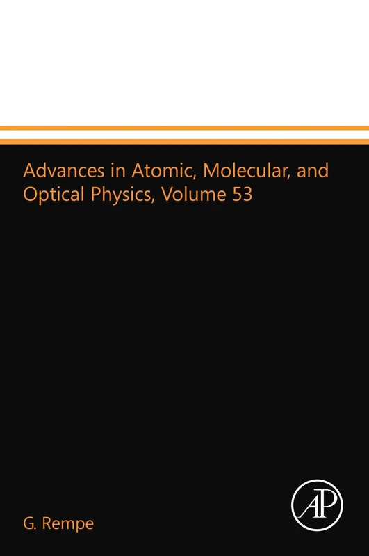 Advances in Atomic, Molecular, and Optical Physics, Volume 53
