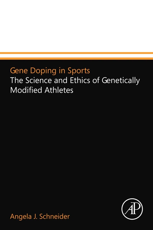 Gene Doping in Sports: The Science and Ethics of Genetically Modified Athletes