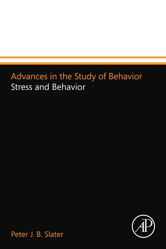 Advances in the Study of Behavior: Stress and Behavior