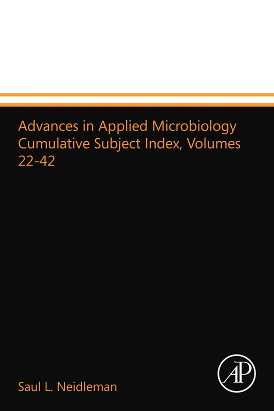 Advances in Applied Microbiology Cumulative Subject Index, Volumes 22-42