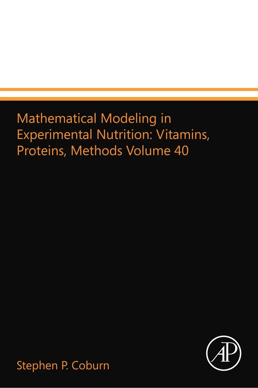 Mathematical Modeling in Experimental Nutrition: Vitamins, Proteins, Methods Volume 40