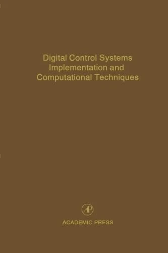 Digital Control Systems Implementation and Computational Techniques: Advances in Theory and Applications