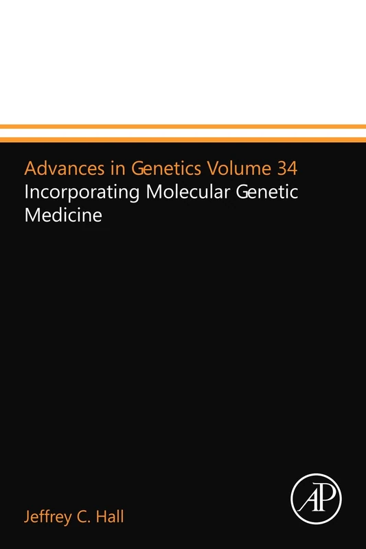 Advances in Genetics Volume 34: Incorporating Molecular Genetic Medicine