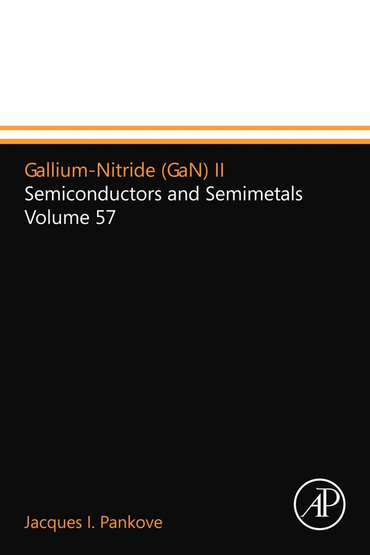 Gallium-Nitride (GaN) II: Semiconductors and Semimetals Volume 57