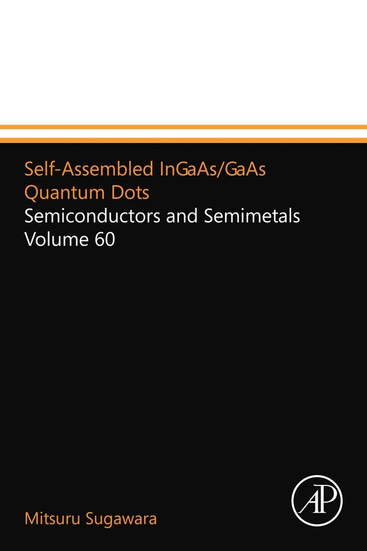 Self-Assembled InGaAs/GaAs Quantum Dots: Semiconductors and Semimetals Volume 60