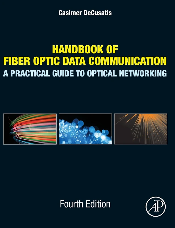 Handbook of Fiber Optic Data Communication: A Practical Guide to Optical Networking