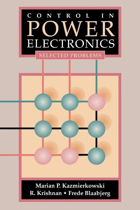 Control in Power Electronics: Selected Problems (Academic Press Series in Engineering)