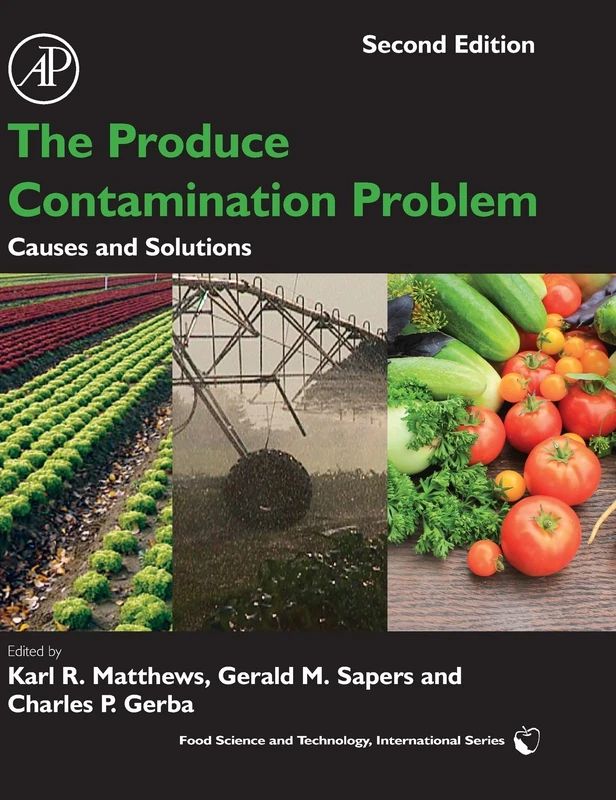 The Produce Contamination Problem: Causes and Solutions (Food Science and Technology)