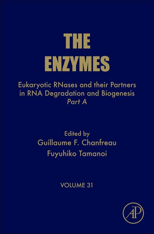 Eukaryotic RNases and their partners in RNA degradation and biogenesis (The Enzymes): Part A: Volume 31 (The Enzymes, Volume 31)