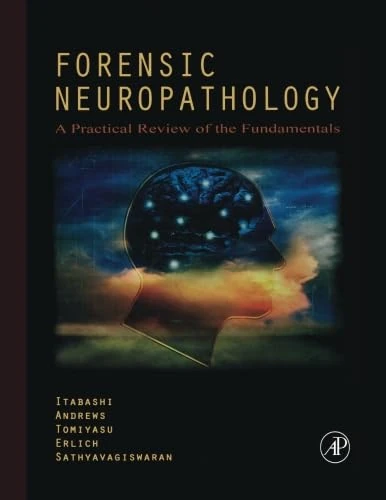 Forensic Neuropathology: A Practical Review of the Fundamentals