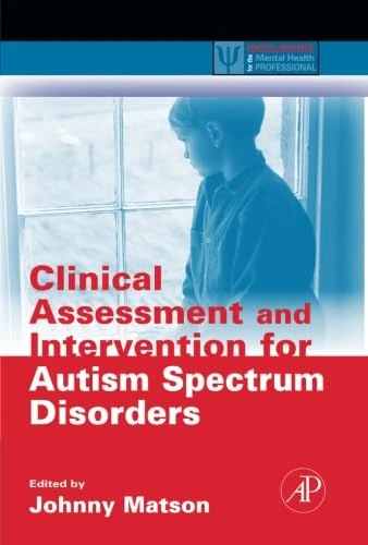 Clinical Assessment and Intervention for Autism Spectrum Disorders