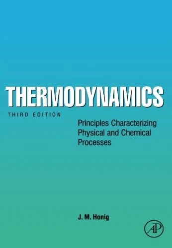Thermodynamics: Principles Characterizing Physical and Chemical Processes, Third Edition