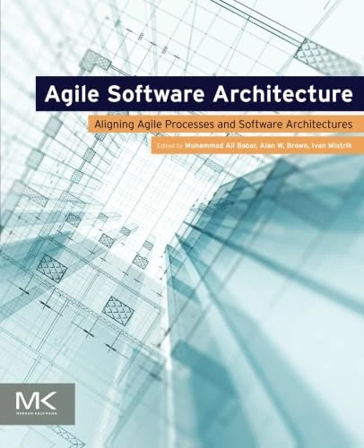 Agile Software Architecture: Aligning Agile Processes and Software Architectures