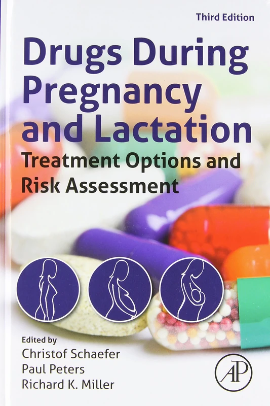 Drugs During Pregnancy and Lactation: Treatment Options and Risk Assessment
