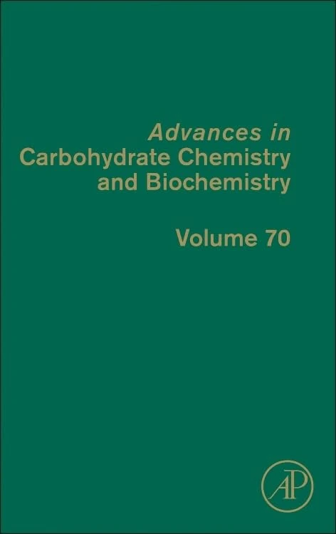 Advances in Carbohydrate Chemistry and Biochemistry (Volume 70)