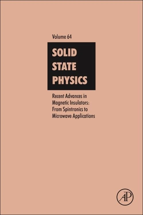 Recent Advances in Magnetic Insulators - From Spintronics to Microwave Applications (Volume 64) (Solid State Physics, Volume 64)