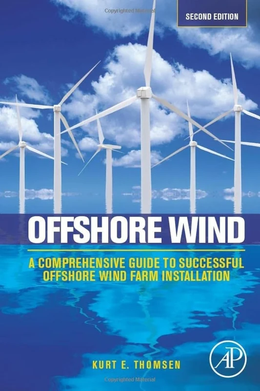 Offshore Wind: A Comprehensive Guide to Successful Offshore Wind Farm Installation