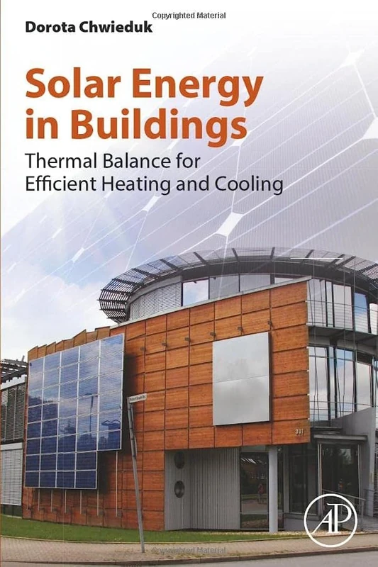 Solar Energy in Buildings: Thermal Balance for Efficient Heating and Cooling