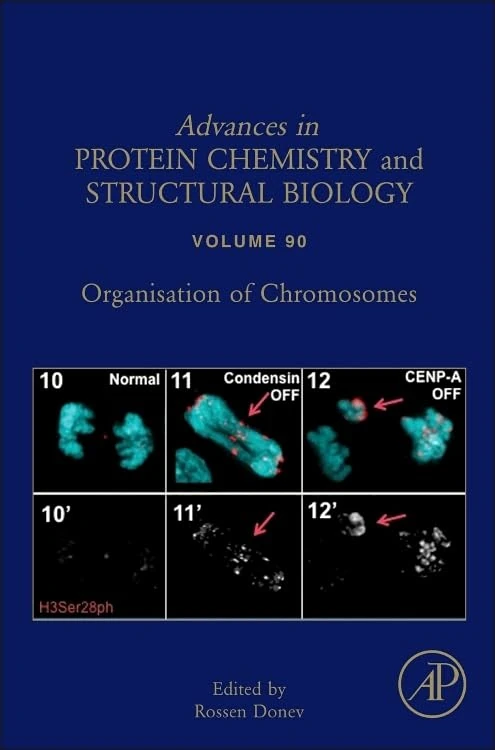Organisation of Chromosomes (Volume 90) (Advances in Protein Chemistry and Structural Biology, Volume 90)