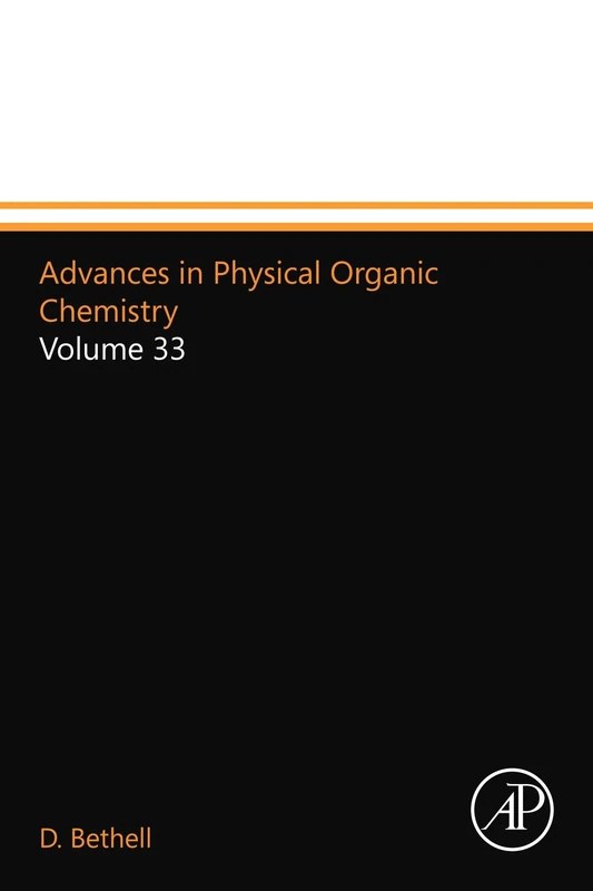 Advances in Physical Organic Chemistry: Volume 33
