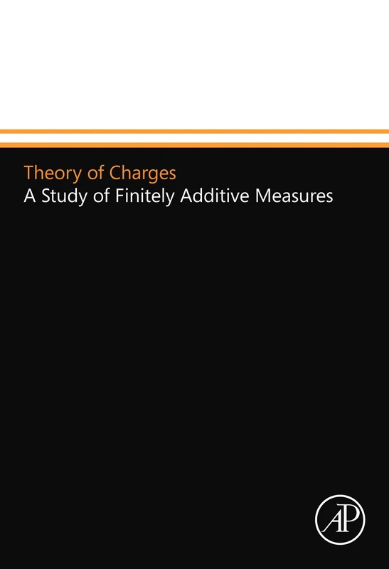 Theory of Charges: A Study of Finitely Additive Measures