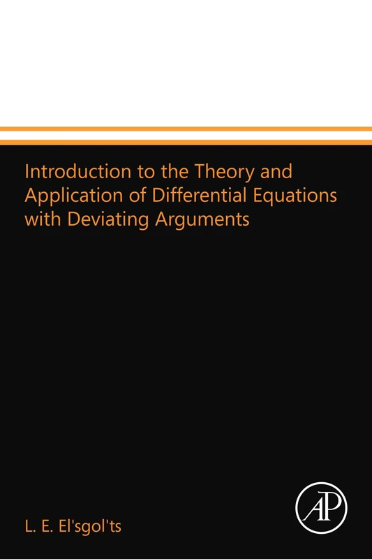 Introduction to the Theory and Application of Differential Equations with Deviating Arguments