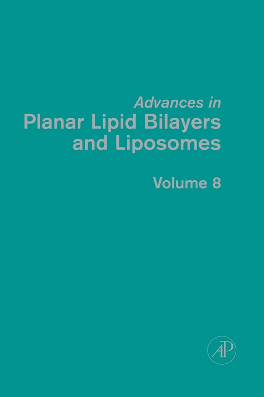 Advances in Planar Lipid Bilayers and Liposomes: Volume 8