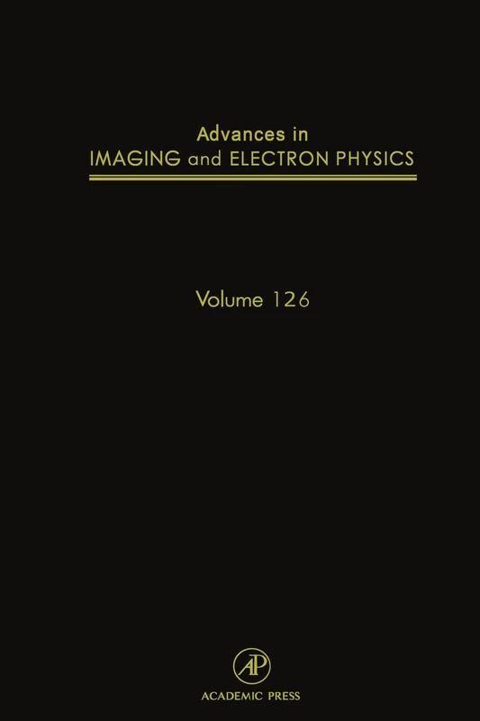 Advances in Imaging and Electron Physics, Volume 126: Volume 126