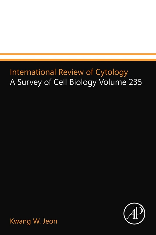 International Review of Cytology: A Survey of Cell Biology Volume 235