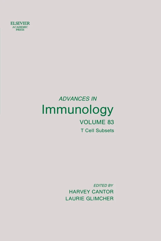 Advances in Immunology, T Cell Subsets, Volume 83: Cellular Selection, Commitment and Identity