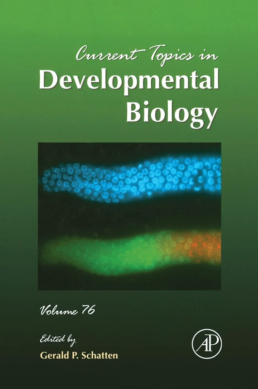 Current Topics in Developmental Biology, Volume 76: Volume 76