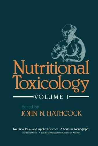 Nutritional Toxicology, Volume I