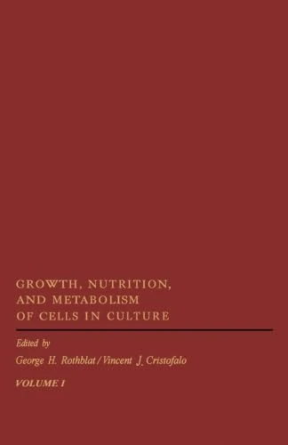 Growth, Nutrition, and Metabolism of Cells in Culture: Volume I