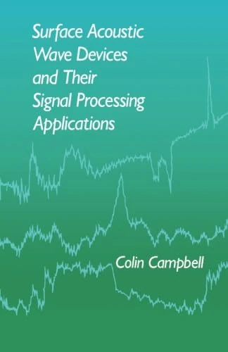 Surface Acoustic Wave Devices and Their Signal Processing Applications