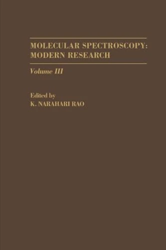 Molecular Spectroscopy: Modern Research, Volume III