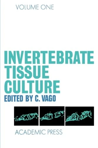 Invertebrate Tissue Culture: Volume I