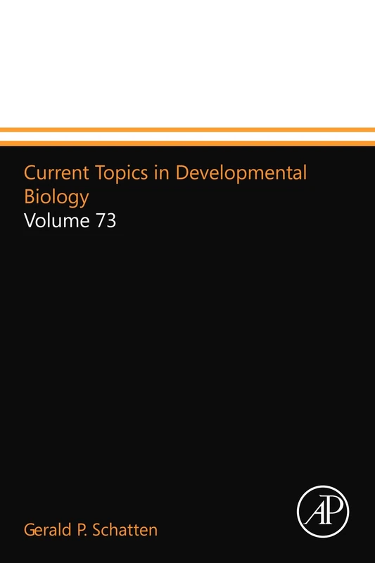 Current Topics in Developmental Biology: Volume 73