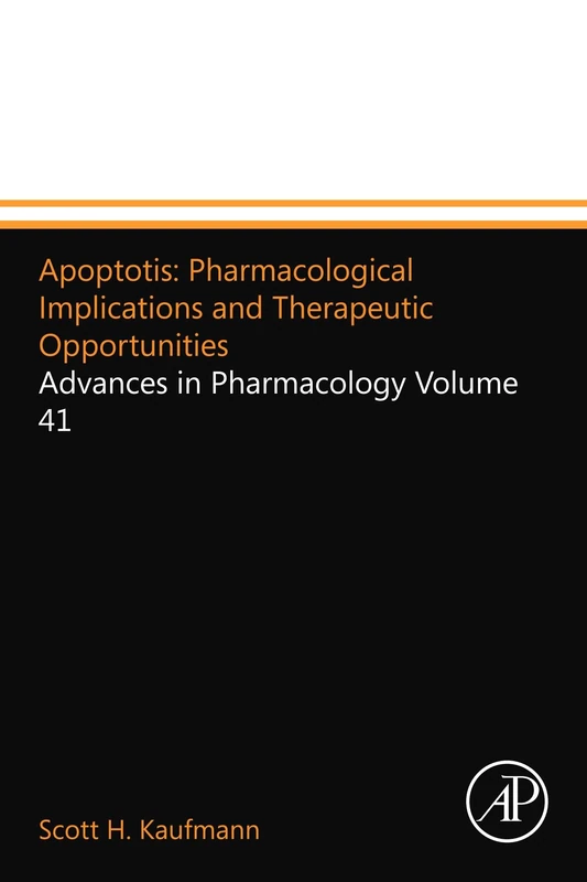 Apoptotis: Pharmacological Implications and Therapeutic Opportunities: Advances in Pharmacology Volume 41