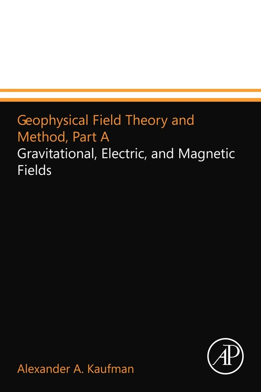 Geophysical Field Theory and Method, Part A: Gravitational, Electric, and Magnetic Fields